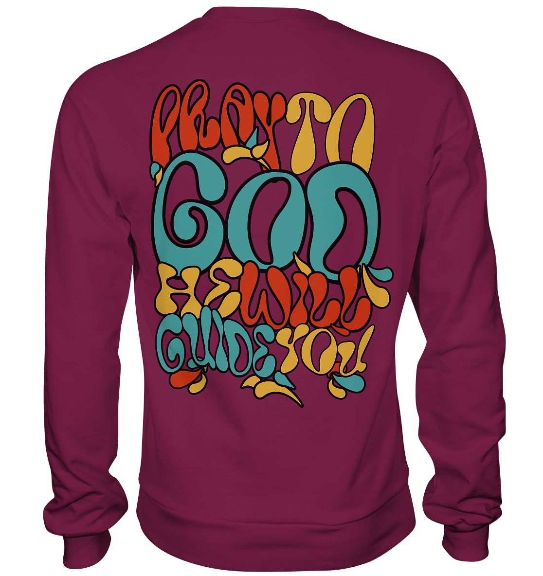 Pray to God - Basic Sweatshirt