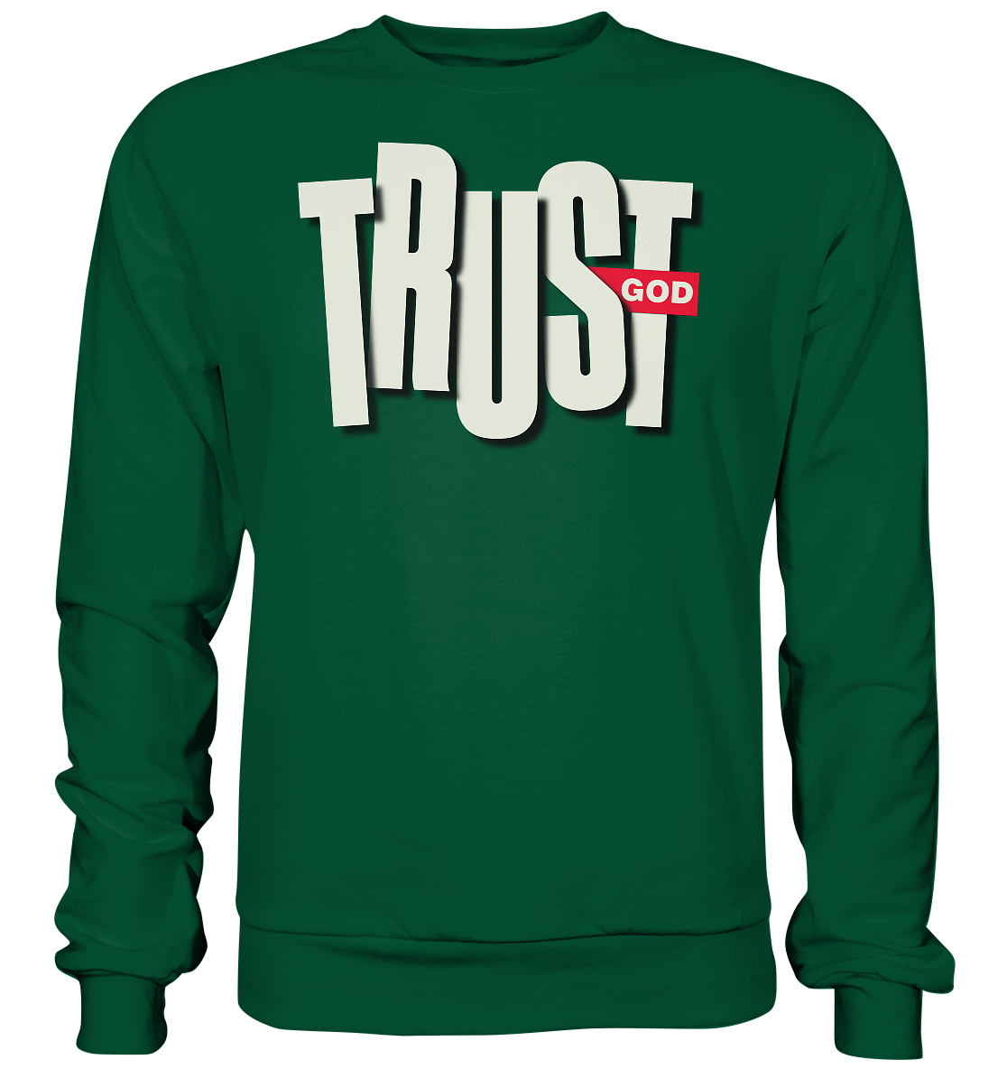 TRUST GOD - Basic Sweatshirt