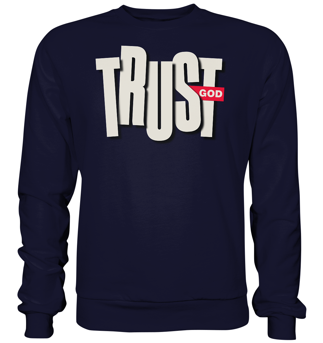 TRUST GOD - Basic Sweatshirt