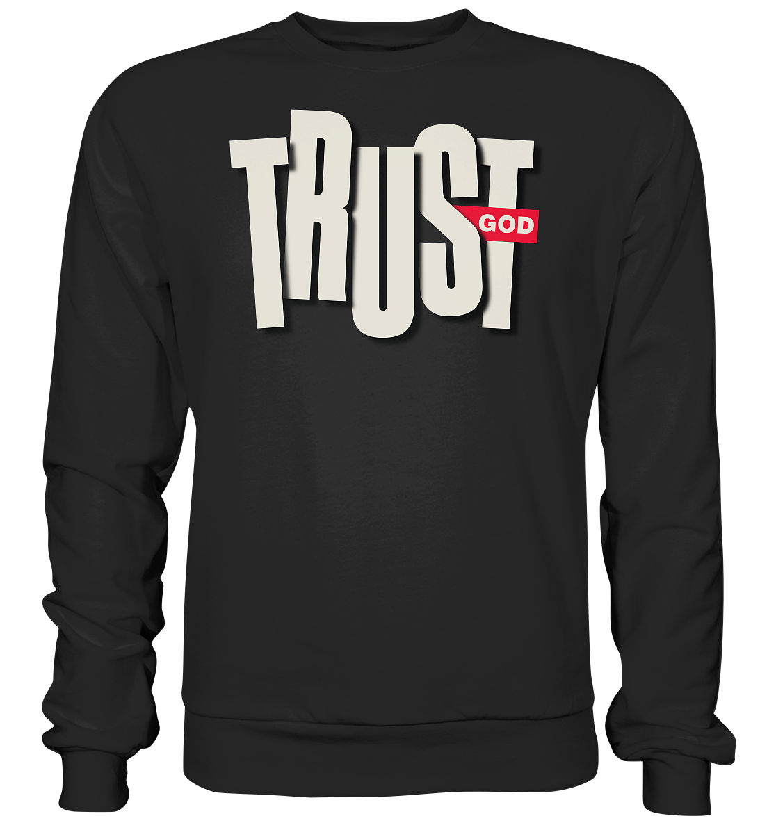 TRUST GOD - Basic Sweatshirt