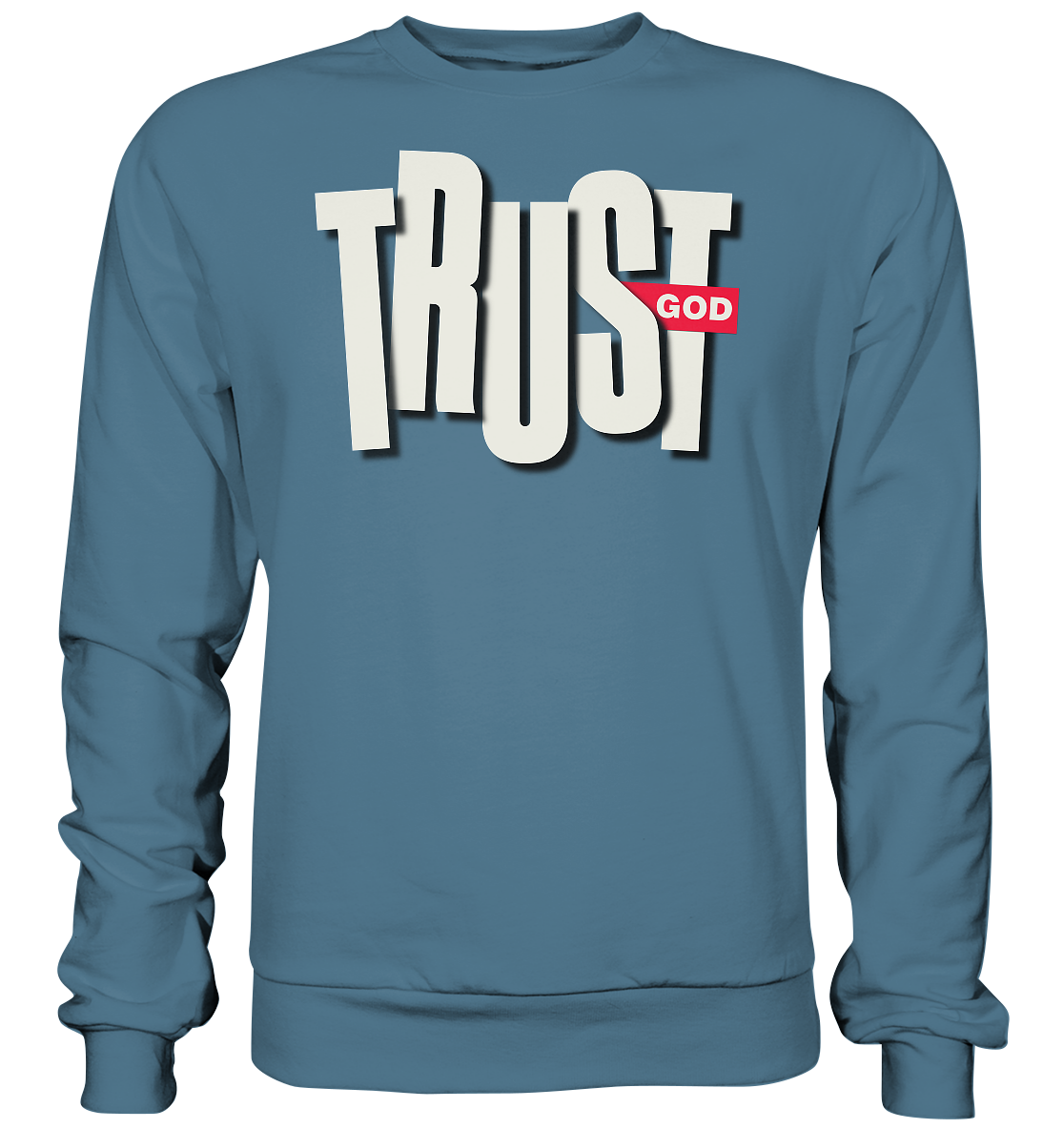 TRUST GOD - Basic Sweatshirt