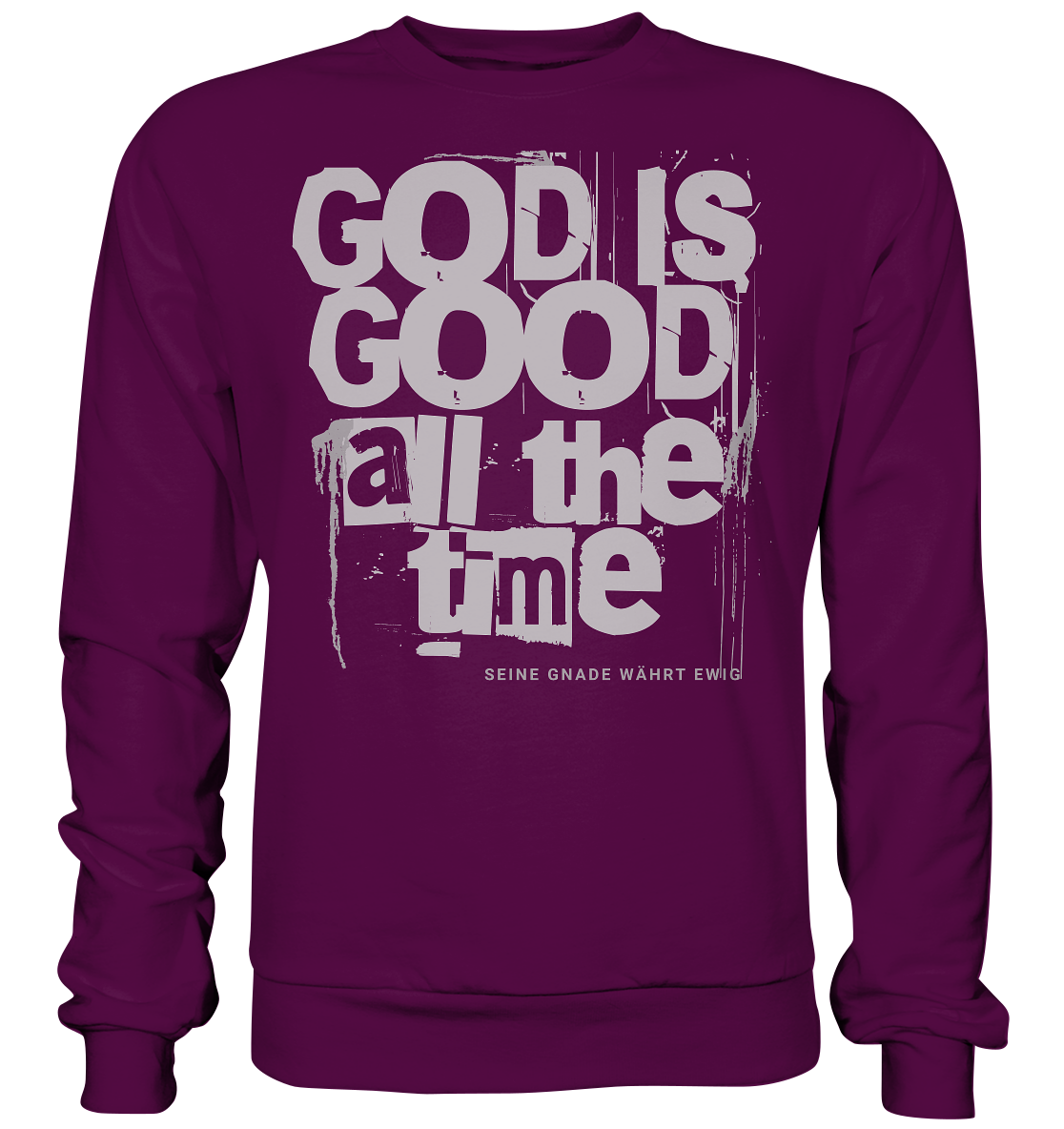 God is good all the time - Basic Sweatshirt
