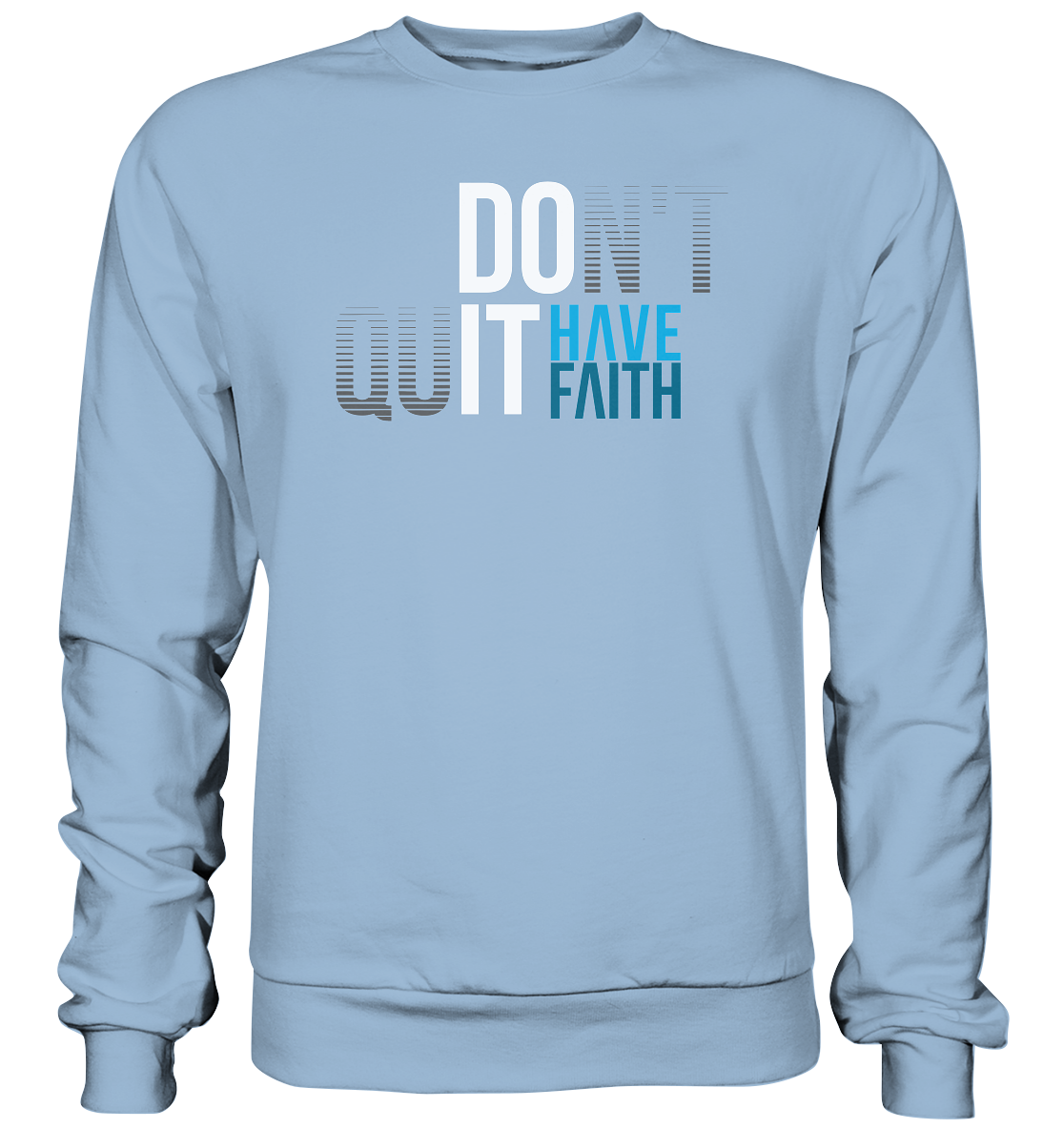 Have Faith - Basic Sweatshirt