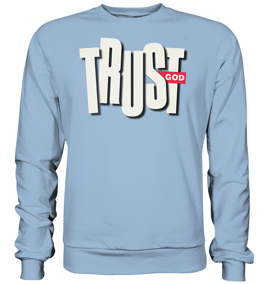TRUST GOD - Basic Sweatshirt