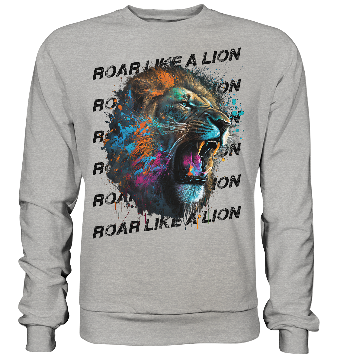 Roar like a Lion - Basic Sweatshirt