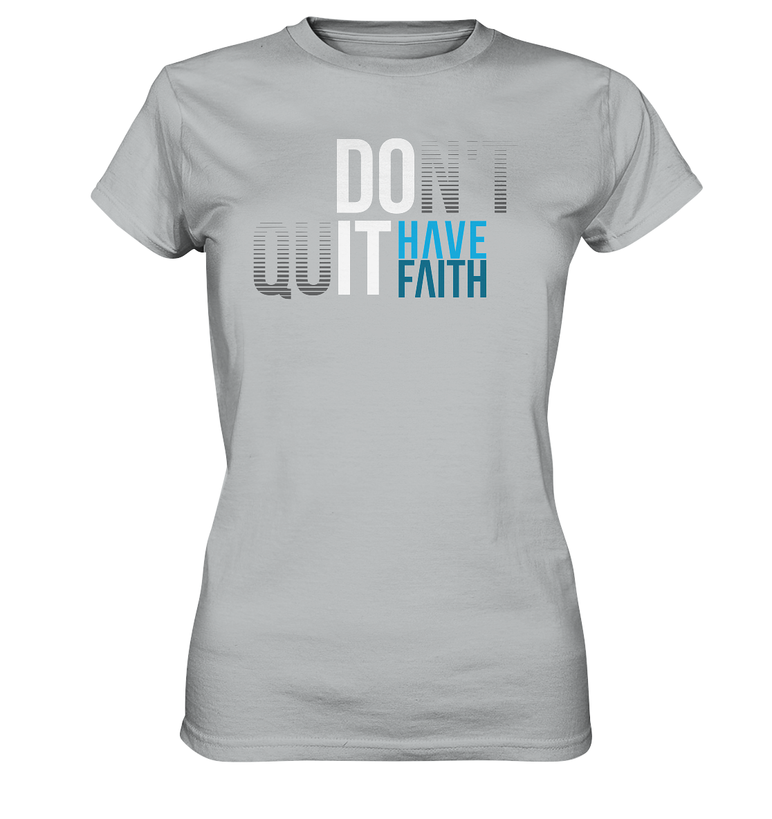 Have Faith - Damen Shirt