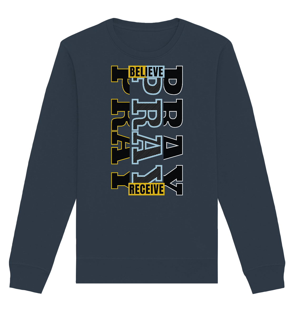 PRAY - BELIEVE - RECEIVE - Premium Sweatshirt