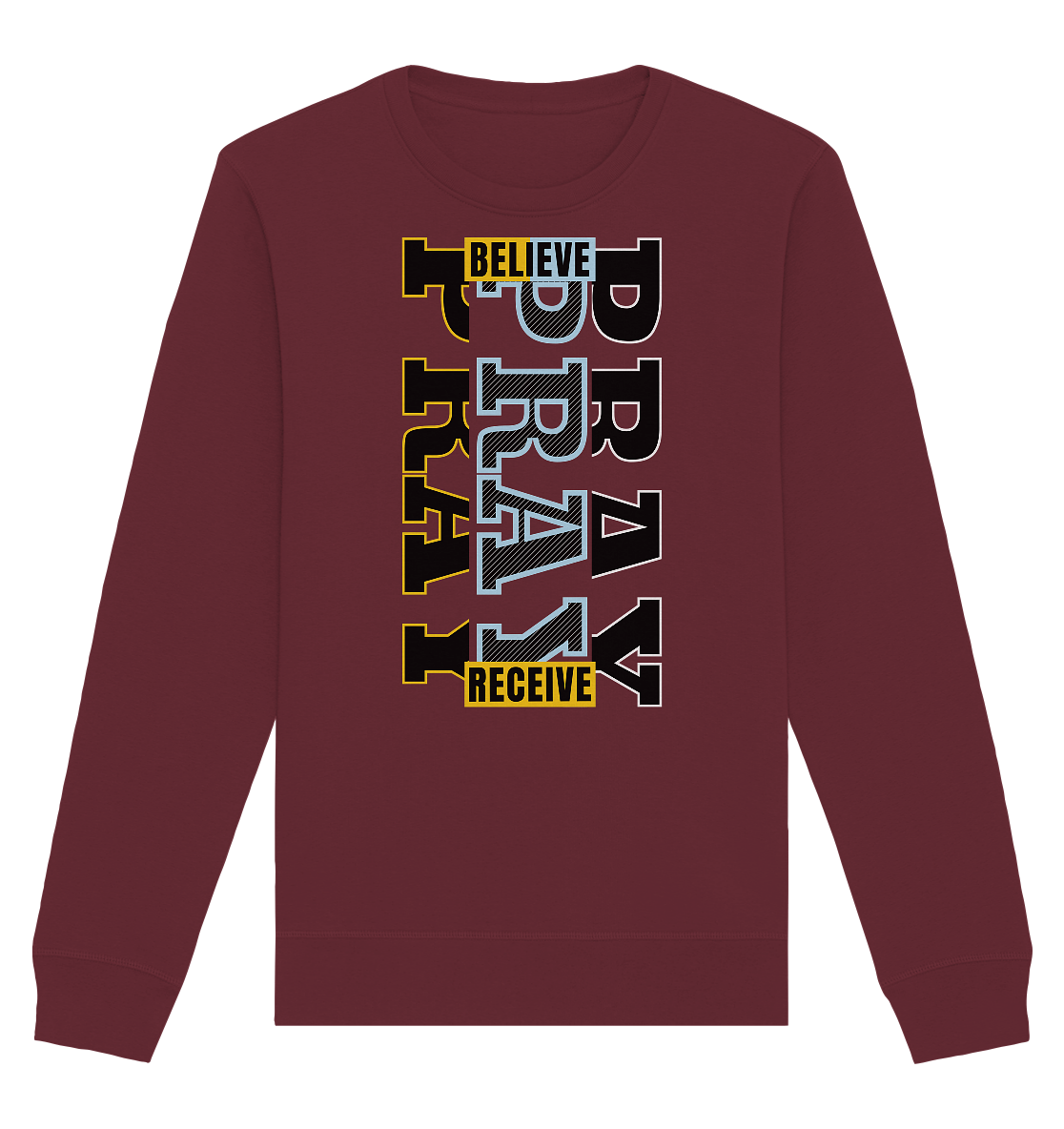 PRAY - BELIEVE - RECEIVE - Premium Sweatshirt