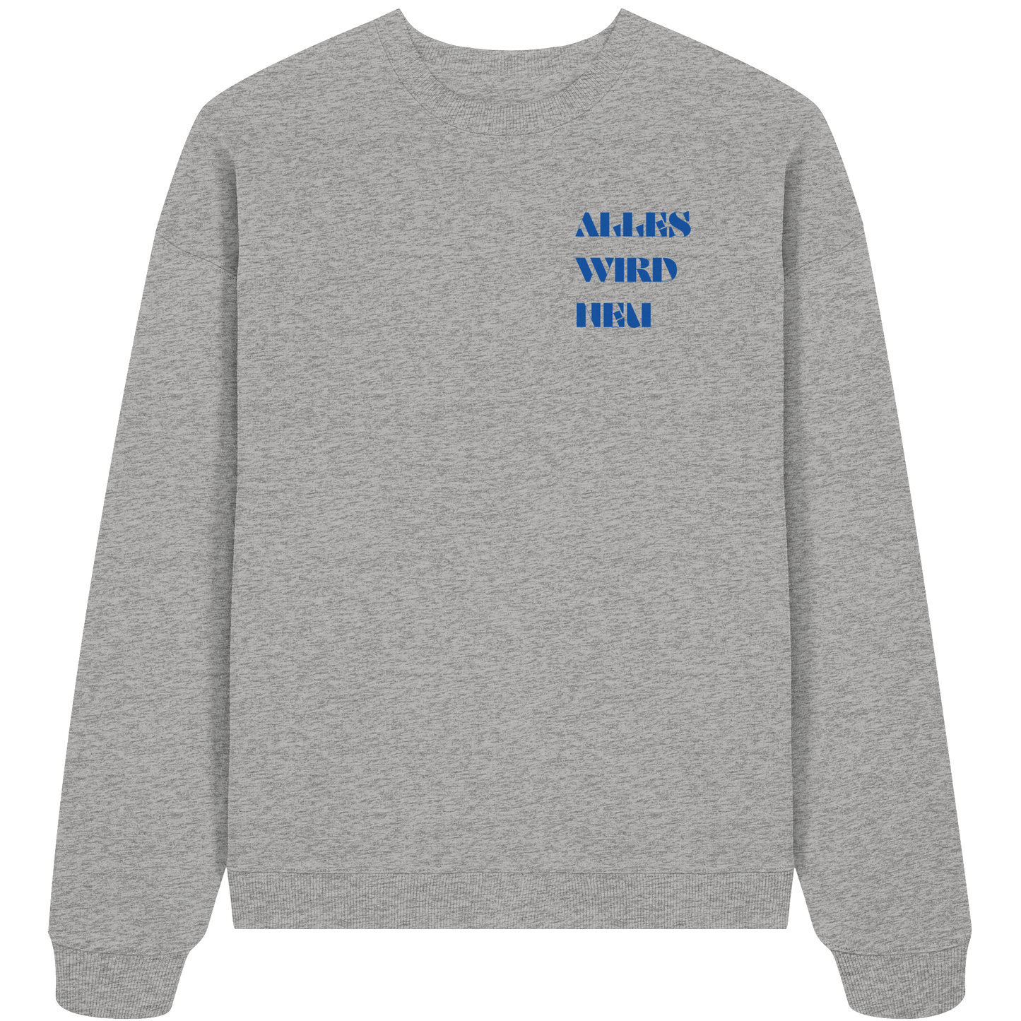 Alles wird neu - Heavy Oversize Sweatshirt