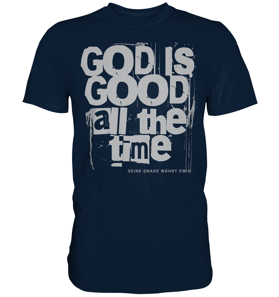 God is good all the time - Herren Premium Shirt