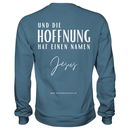 Die Hoffnung hat einen Namen - Jesus - Basic Sweatshirt