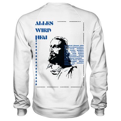 Alles wird neu - Basic Sweatshirt
