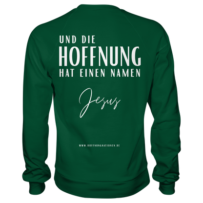 Die Hoffnung hat einen Namen - Jesus - Basic Sweatshirt