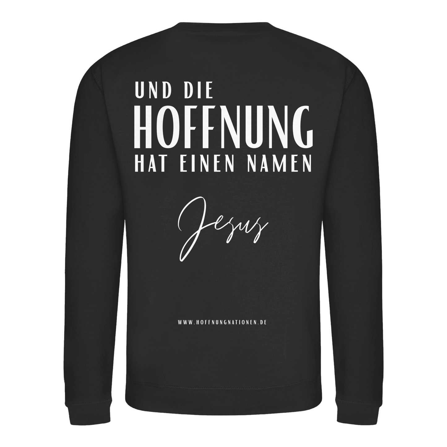 Die Hoffnung hat einen Namen - Jesus - Basic Sweatshirt