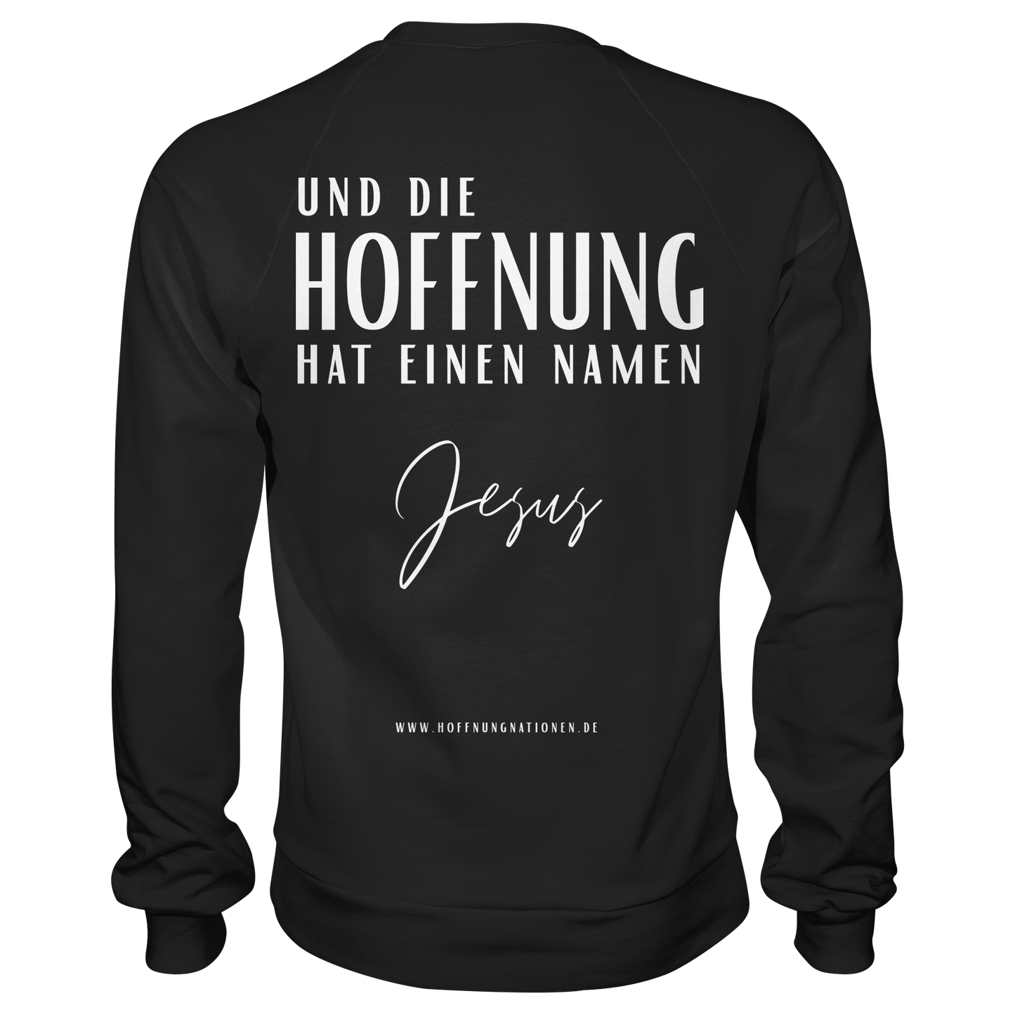 Die Hoffnung hat einen Namen - Jesus - Basic Sweatshirt