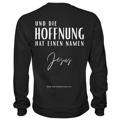 Die Hoffnung hat einen Namen - Jesus - Basic Sweatshirt