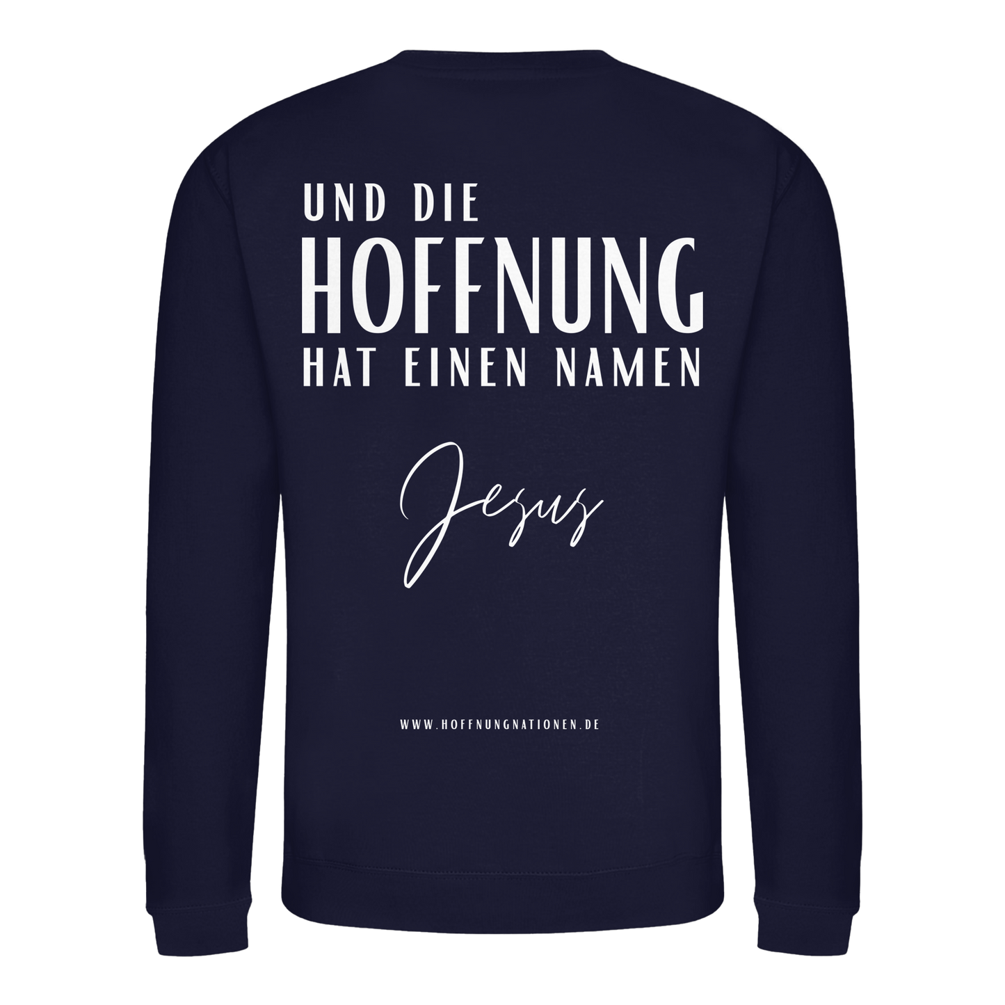 Die Hoffnung hat einen Namen - Jesus - Basic Sweatshirt