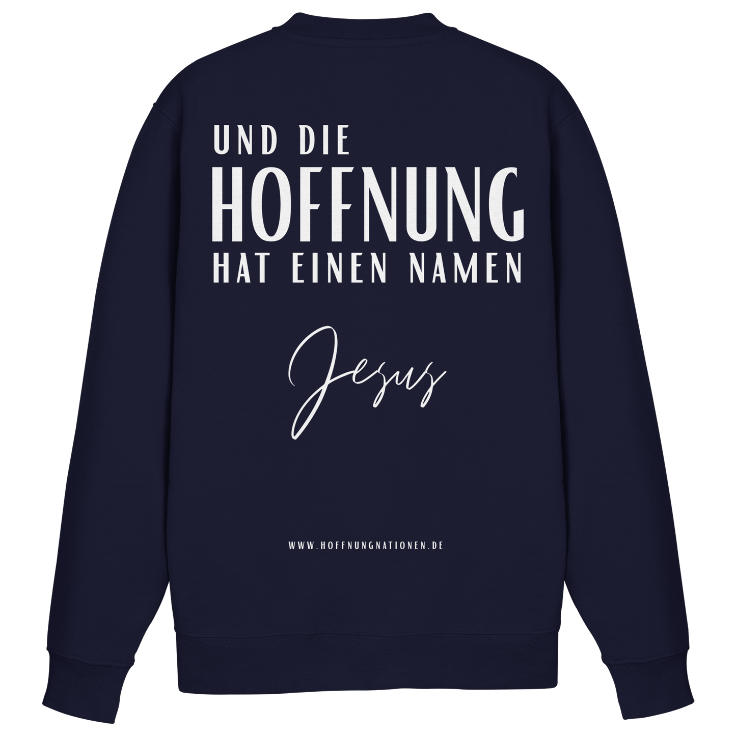 Die Hoffnung hat einen Namen - Jesus - Basic Sweatshirt
