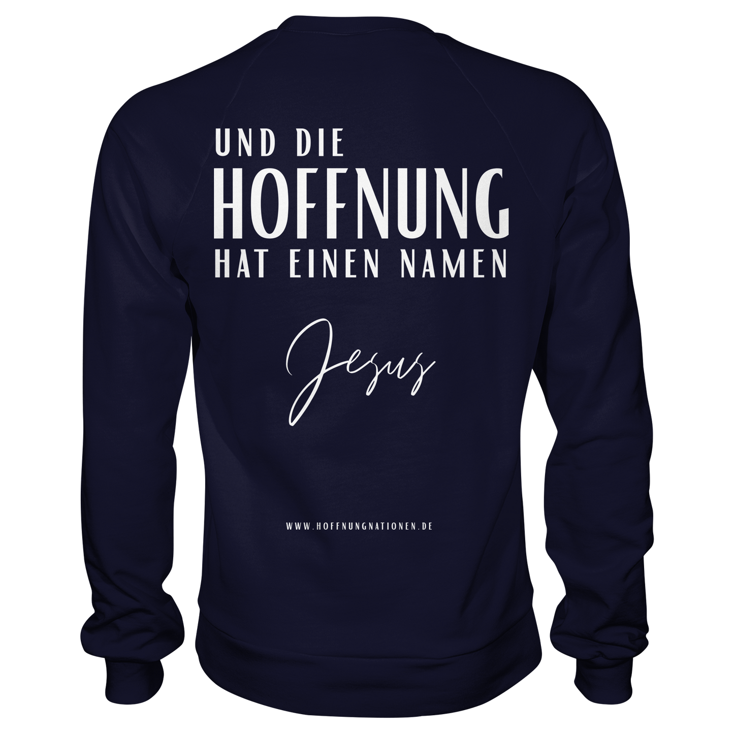 Die Hoffnung hat einen Namen - Jesus - Basic Sweatshirt