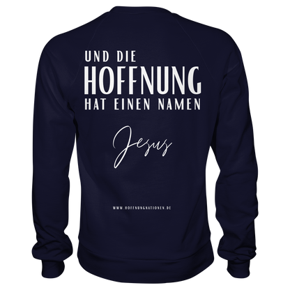Die Hoffnung hat einen Namen - Jesus - Basic Sweatshirt