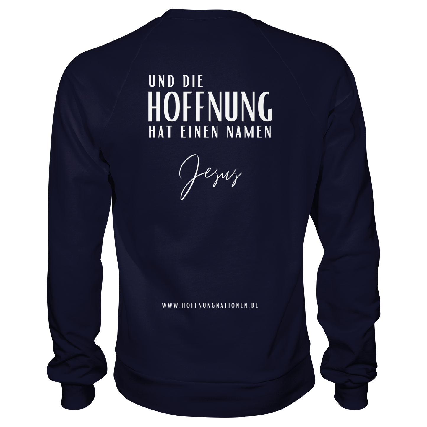 Die Hoffnung hat einen Namen - Jesus - Basic Sweatshirt