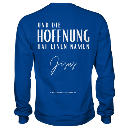 Die Hoffnung hat einen Namen - Jesus - Basic Sweatshirt