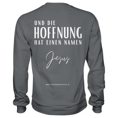 Die Hoffnung hat einen Namen - Jesus - Basic Sweatshirt