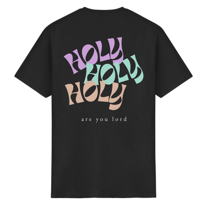 HOLY - are you lord - T-Shirt