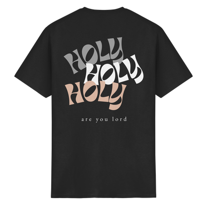 HOLY - are you lord - T-Shirt