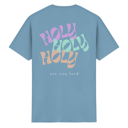 HOLY - are you lord - T-Shirt