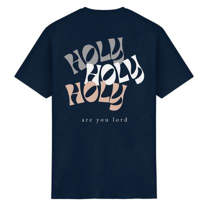 HOLY - are you lord - T-Shirt