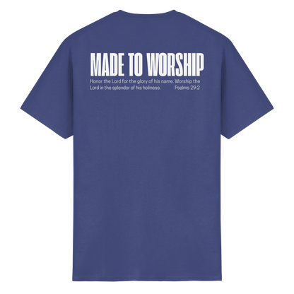 Made to Worship - T-Shirt