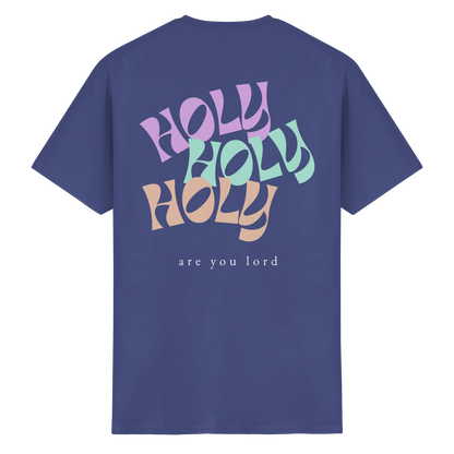 HOLY - are you lord - T-Shirt
