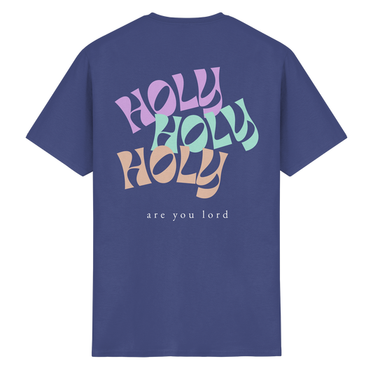 HOLY - are you lord - T-Shirt