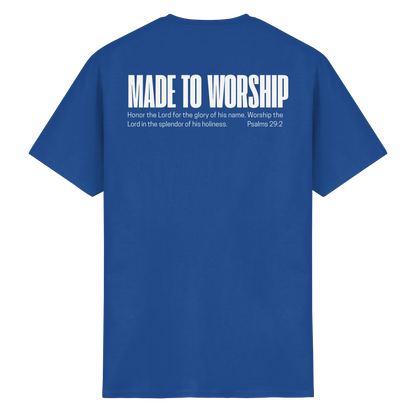 Made to Worship - T-Shirt