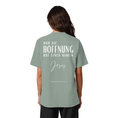 Die Hoffnung hat einen Namen - Jesus - Heavy Oversized Shirt