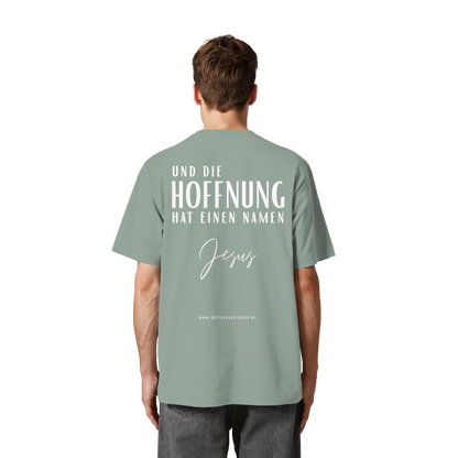 Die Hoffnung hat einen Namen - Jesus - Heavy Oversized Shirt