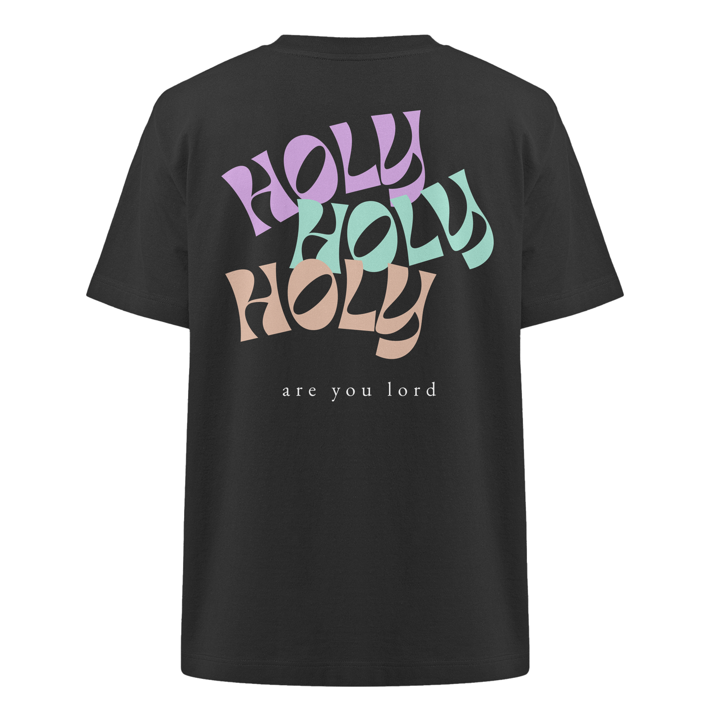HOLY - are you lord - Heavy Oversized Organic Shirt