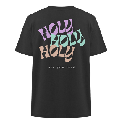 HOLY - are you lord - Heavy Oversized Organic Shirt