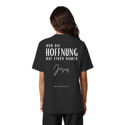Die Hoffnung hat einen Namen - Jesus - Heavy Oversized Shirt