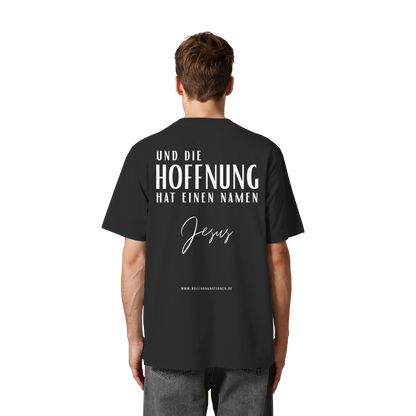 Die Hoffnung hat einen Namen - Jesus - Heavy Oversized Shirt