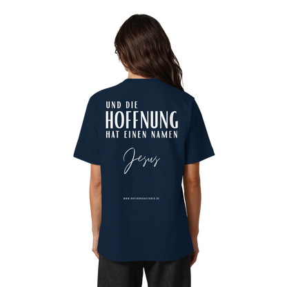 Die Hoffnung hat einen Namen - Jesus - Heavy Oversized Shirt