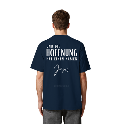 Die Hoffnung hat einen Namen - Jesus - Heavy Oversized Shirt