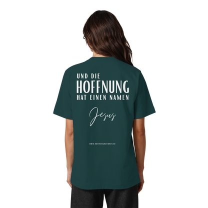 Die Hoffnung hat einen Namen - Jesus - Heavy Oversized Shirt