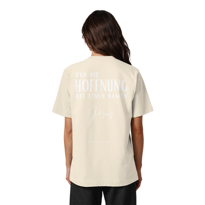 Die Hoffnung hat einen Namen - Jesus - Heavy Oversized Shirt