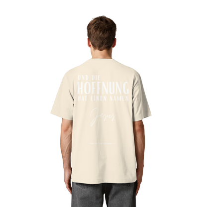 Die Hoffnung hat einen Namen - Jesus - Heavy Oversized Shirt