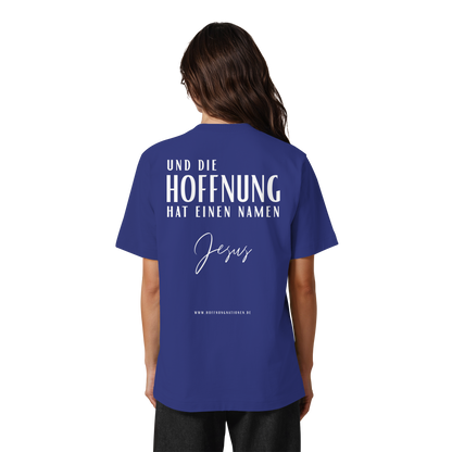 Die Hoffnung hat einen Namen - Jesus - Heavy Oversized Shirt