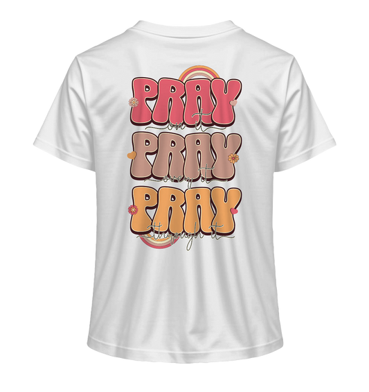 Pray - Pray - Pray - Ladies Premium Shirt
