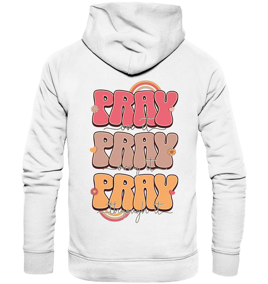 Pray - Pray - Pray - Premium Hoodie