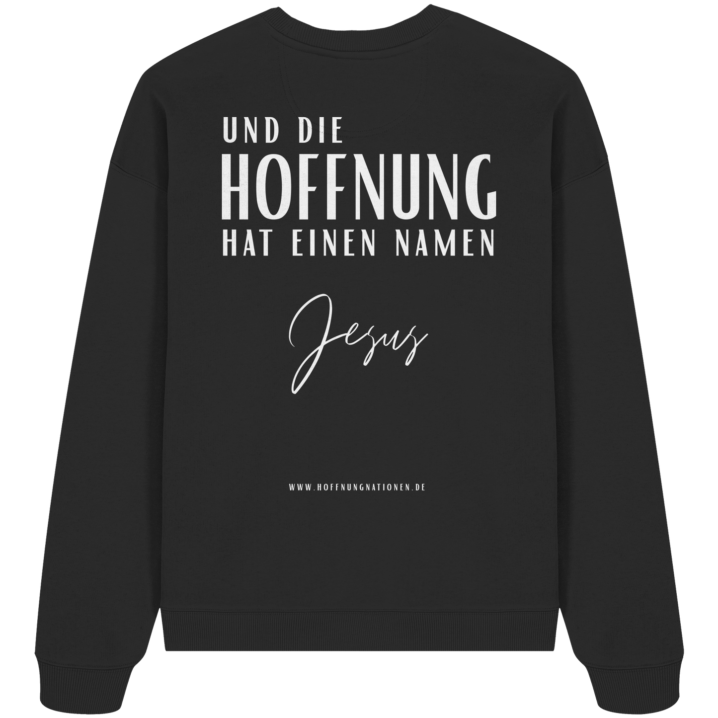 Die Hoffnung hat einen Namen - Jesus - Heavy Oversize Sweatshirt